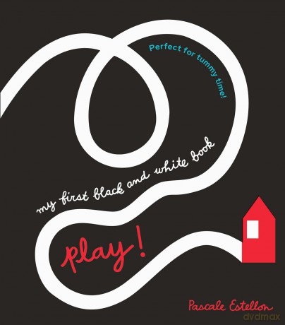 My First Black and White Book: Play! - Pascale Estellon [KSIĄŻKA]