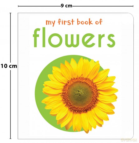 My First Book of Flowers: First Board Book [KSIĄŻKA]