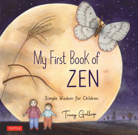 My First Book of Zen: Simple Wisdom for Children - Tracy Gallup [KSIĄŻKA]