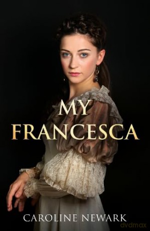 My Francesca (The Family Tree Saga) - Caroline Newark [KSIĄŻKA]