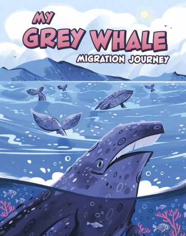 My Grey Whale Migration Journey (My Animal Migration Story) - Jamee-Marie Edwards [KSIĄŻKA]