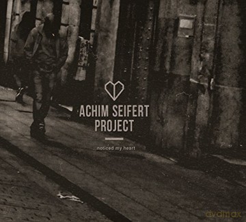 Achim Seifert Project: ...Noticed My Heart [CD]