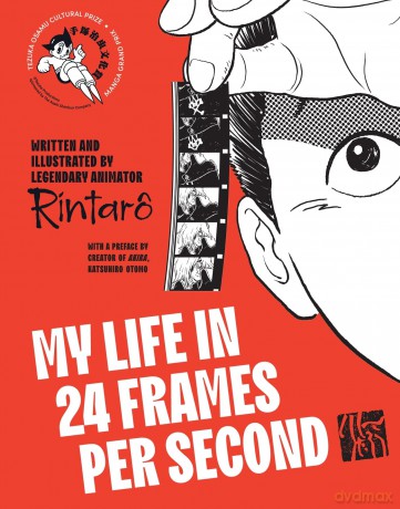 My Life in 24 Frames per Second: A Manga Autobiography of a Japanese Animation Pioneer Rintarô - Rintaro [KOMIKS]