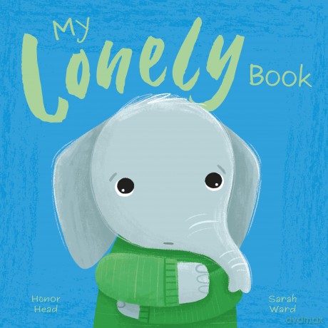 My Lonely Book: A Picture Book on Understanding and Managing Emotions (My Feelings) - Honor Head [KSIĄŻKA]