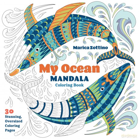My Ocean Mandala Coloring Book: 30 Stunning, Oversized Coloring Pages - Marica Zottino [KSIĄŻKA]