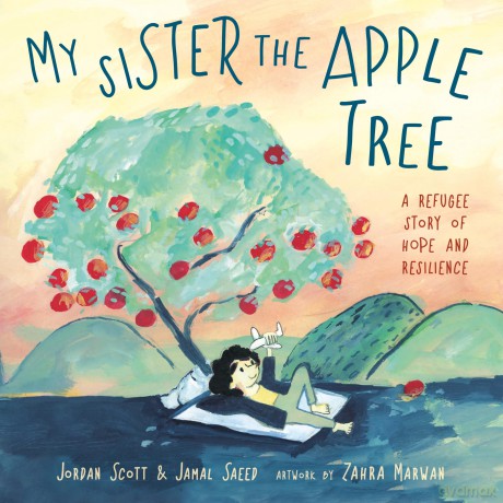My Sister the Apple Tree: A Refugee Story of Hope and Resilience - Jordan Scott [KSIĄŻKA]