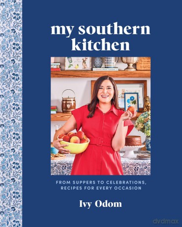 My Southern Kitchen: From Suppers to Celebrations, Recipes for Every Occasion - Ivy Odom [KSIĄŻKA]