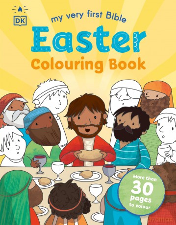 My Very First Bible Easter Colouring Book: More Than 30 Pages to Colour (First Bible Stories) - Dk [KSIĄŻKA]