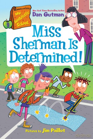 My Weirdtastic School #9: Miss Sherman Is Determined! - Dan Gutman [KSIĄŻKA]
