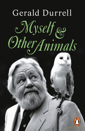 Myself and Other Animals: A posthumous work from the beloved conservationist to celebrate the centenary of his birth - Gerald Durrell [KSIĄŻKA]