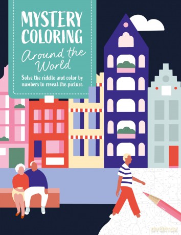 Mystery Coloring Around The World: Solve the riddle and color by numbers to reveal the picture [KSIĄŻKA]