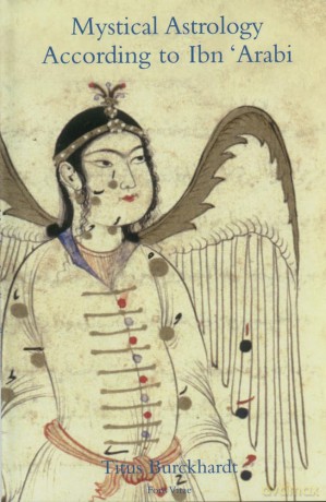 Mystical Astrology According to Ibn 'Arabi: Volume 1 (The Fons Vitae Titus Burckhardt series) - Titus Burckhardt [KSIĄŻKA]