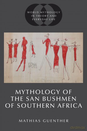 Mythology of the San Bushmen of Southern Africa (World Mythology in Theory and Everyday Life) - Mathias Guenther [KSIĄŻKA]