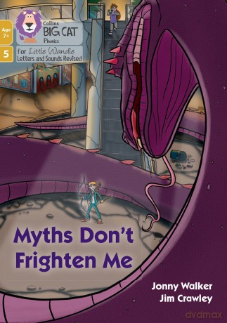Myths Don't Frighten Me: Phase 5 Set 5 (Big Cat Phonics for Little Wandle Letters and Sounds Revised - Age 7+) - Jonny Walker [KSIĄŻKA]