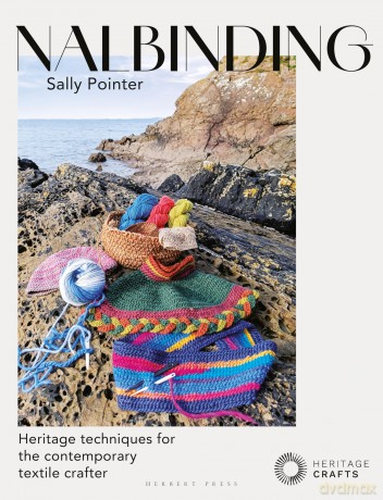 Nalbinding - It's Not Knitting: Heritage techniques for the contemporary textile crafter - Sally Pointer [KSIĄŻKA]