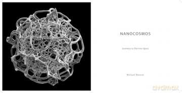 Nanocosmos: Journeys in Electron Space - Michael Benson [KSIĄŻKA]