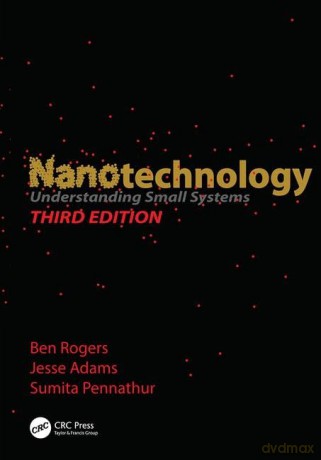 Nanotechnology: Understanding Small Systems, Third Edition (Mechanical and Aerospace Engineering Series) - Ben Rogers [KSIĄŻKA]