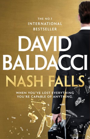 Nash Falls: The Start Of A Pulse-Pounding Original Series From International Bestseller David Baldacci - David Baldacci [KSIĄŻKA]