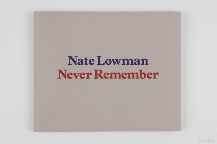 Nate Lowman: Never Remember - Paul Alexander [KSIĄŻKA]