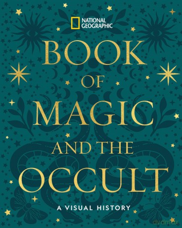 National Geographic Book of Magic and the Occult: A Visual History [KSIĄŻKA]