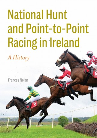 National Hunt and Point-to-Point Racing in Ireland: A history - Frances Nolan [KSIĄŻKA]