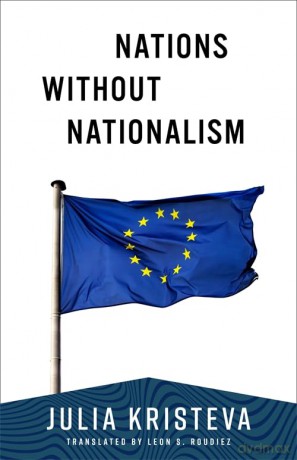 Nations Without Nationalism (European Perspectives: A Series in Social Thought and Cultural Criticism) - Julia Kristeva [KSIĄŻKA]