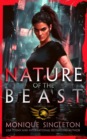 Nature of the Beast: A gripping dark urban fantasy thriller: 2 (Primal Series) - Monique Singleton [KSIĄŻKA]