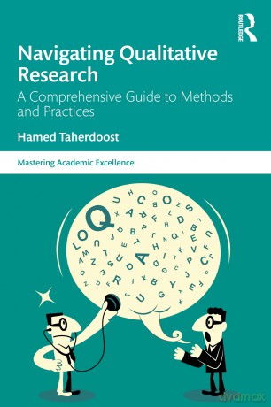 Navigating Qualitative Research: A Comprehensive Guide to Methods and Practices (Mastering Academic Excellence) - Hamed Taherdoost [KSIĄŻKA]