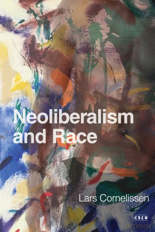 Neoliberalism and Race (Currencies: New Thinking for Financial Times) - Lars Cornelissen [KSIĄŻKA]