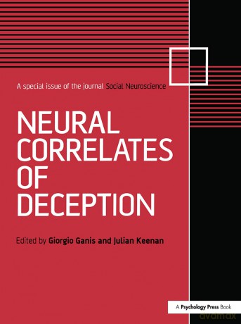 Neural Correlates of Deception: A Special Issue of Social Neuroscience (Special Issues of Social Neuroscience) - Giorgio Ganis [KSIĄŻKA]
