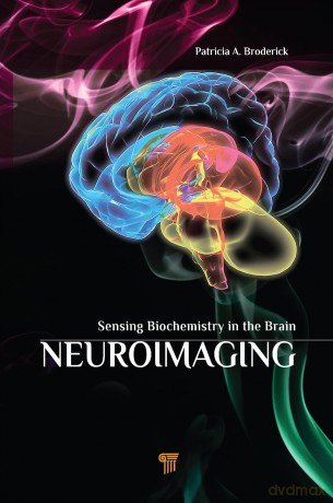 Neuroimaging: Sensing Biochemistry in the Brain - Patricia A. Broderick [KSIĄŻKA]