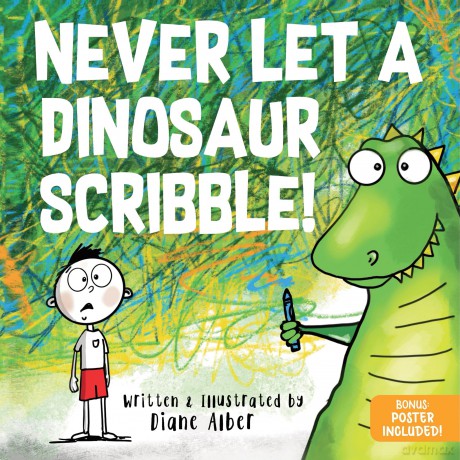 Never Let a Dinosaur Scribble - Diane Alber [KSIĄŻKA]