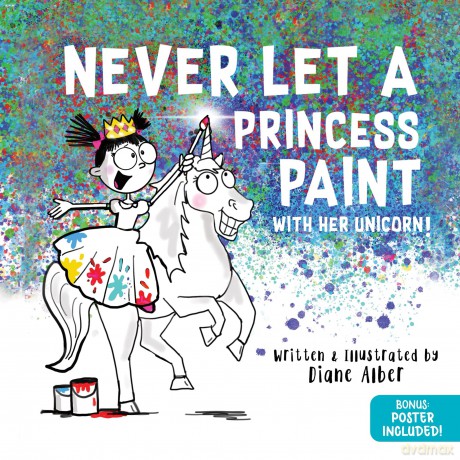 Never Let a Princess Paint: with her Unicorn! - Diane Alber [KSIĄŻKA]