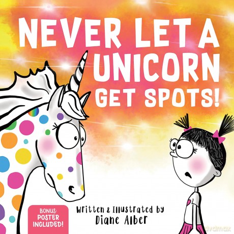 Never Let a Unicorn Get Spots: A Funny Picture Book for the Little Doctors in Your Life! - Diane Alber [KSIĄŻKA]