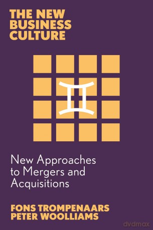 New Approaches to Mergers and Acquisitions (The New Business Culture) - Fons Trompenaars [KSIĄŻKA]