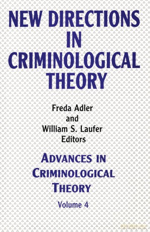 New Directions in Criminological Theory: Volume 4, New Directions in Criminological Theory (Advances in Criminological Theory) - Freda Adler [KSIĄŻKA]