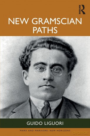New Gramscian Paths (Marx and Marxisms) - Guido Liguori [KSIĄŻKA]