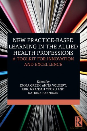 New Practice-based Learning in the Allied Health Professions: A Toolkit for Innovation and Excellence - Emma Green [KSIĄŻKA]