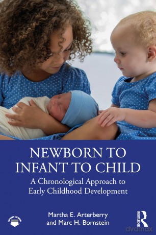 Newborn to Infant to Child: Understanding the First 1000 Days of Early Childhood - Martha E. Arterberry [KSIĄŻKA]