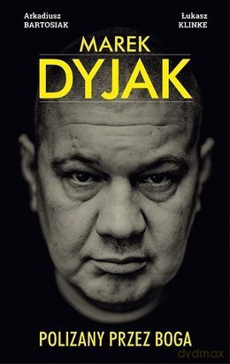 Polizany przez Boga - Marek Dyjak [KSIĄŻKA]
