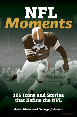 NFL Moments: 125 Icons and Stories that Define the NFL - George Johnson [KSIĄŻKA]