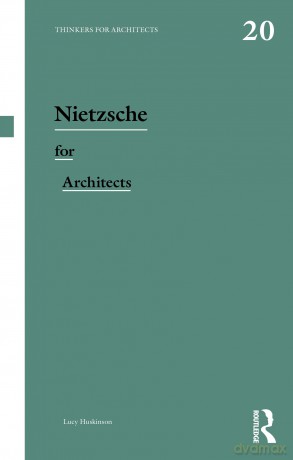 Nietzsche for Architects (Thinkers for Architects) - Lucy Huskinson [KSIĄŻKA]