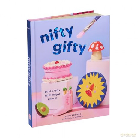 Nifty Gifty: Mini Crafts with Major Charm - Alexa Pedrero [KSIĄŻKA]