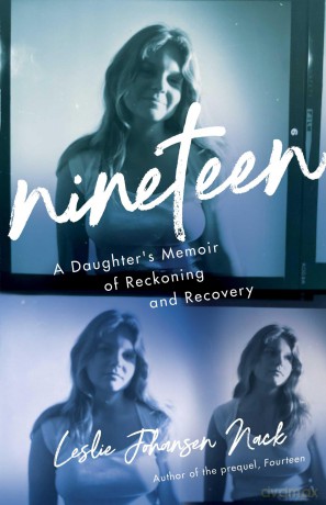 Nineteen: A Daughter's Memoir of Reckoning and Recovery - Leslie Johansen Nack [KSIĄŻKA]