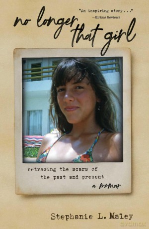 No Longer That Girl Retracing the Scars of the Past and Present - Stephanie L. Maley [KSIĄŻKA]