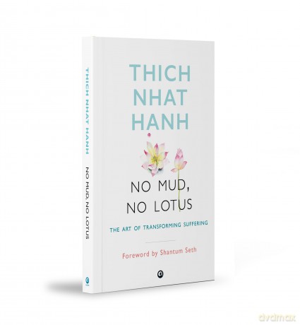 NO MUD, NO LOTUS: The Art of Transforming Suffering - Thich Nhat Hanh [KSIĄŻKA]
