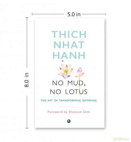 NO MUD, NO LOTUS: The Art of Transforming Suffering - Thich Nhat Hanh [KSIĄŻKA]