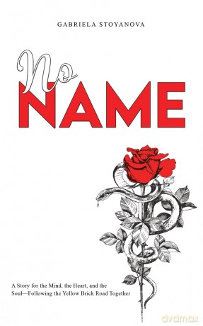 No Name: A Story for the Mind, the Heart, and the Soul-Following the Yellow Brick Road Together - Gabriela Stoyanova [KSIĄŻKA]