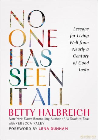 No One Has Seen It All: Lessons for Living Well from Nearly a Century of Good Taste - Betty Halbreich [KSIĄŻKA]