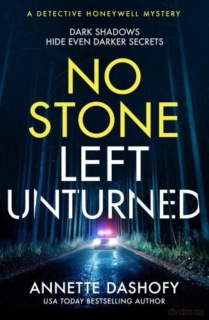 No Stone Left Unturned: A brand new gripping and exciting crime thriller for winter 2025: Book 4 (A Detective Honeywell Mystery) - Annette Dashofy [KSIĄŻKA]